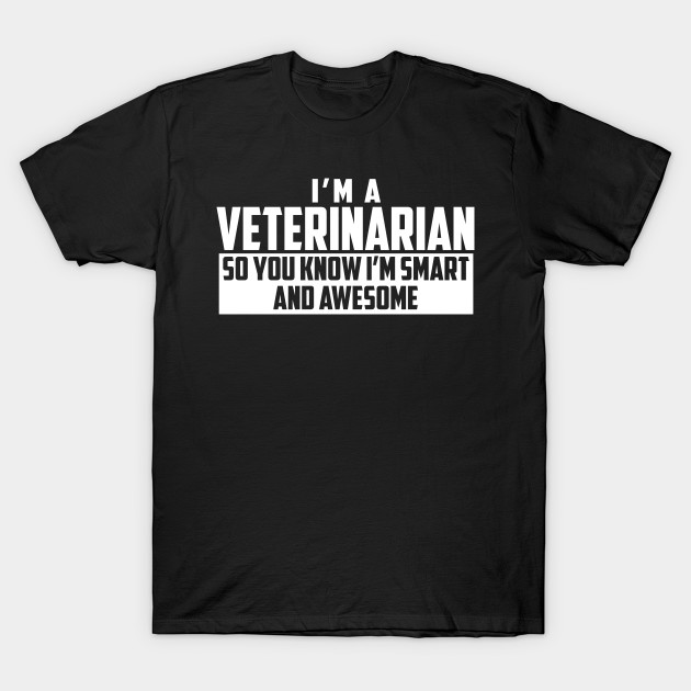 Smart and Awesome Veterinarian T-Shirt-TJ